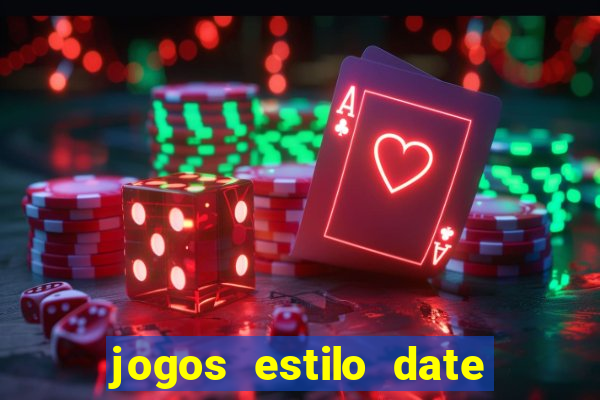 jogos estilo date ariane para android